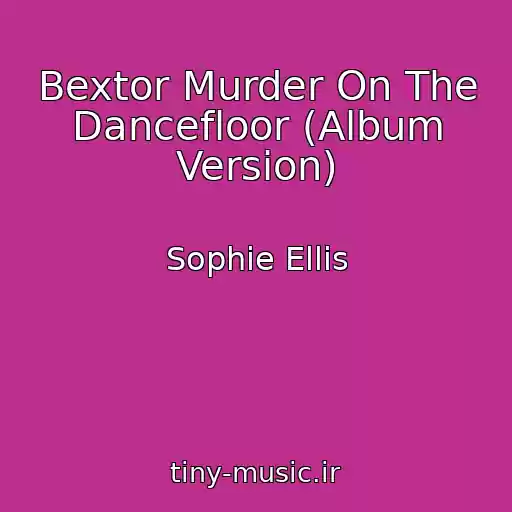 کاور آهنگ Bextor Murder On The Dancefloor (Album Version) از Sophie Ellis