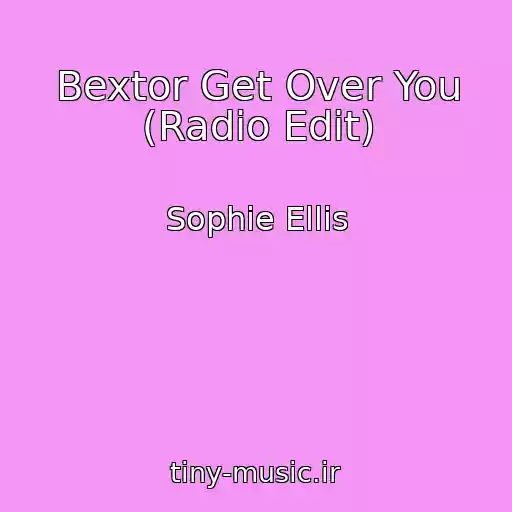 کاور آهنگ Bextor Get Over You (Radio Edit) از Sophie Ellis