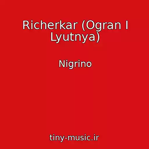 کاور آهنگ Richerkar (Ogran I Lyutnya) از Nigrino