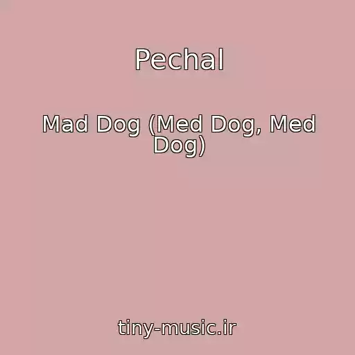کاور آهنگ Pechal از Mad Dog (Med Dog, Med Dog)