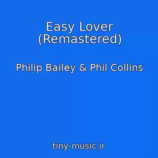کاور آهنگ Easy Lover (Remastered) از Philip Bailey & Phil Collins