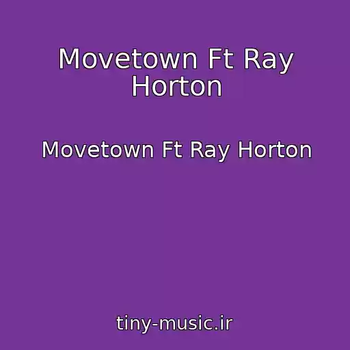 کاور آهنگ Movetown Ft Ray Horton از Movetown Ft Ray Horton