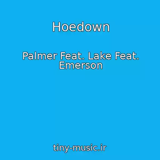 کاور آهنگ Hoedown از Palmer Feat. Lake Feat. Emerson