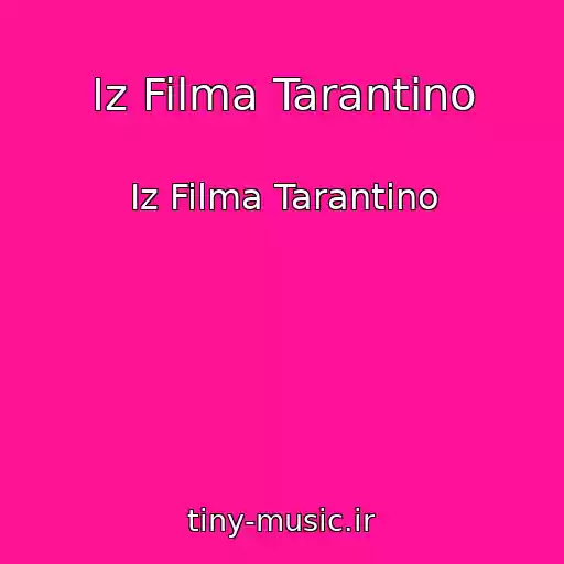 کاور آهنگ Iz Filma Tarantino از Iz Filma Tarantino