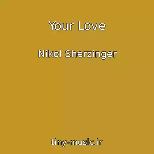 کاور آهنگ Your Love از Nikol Sherzinger