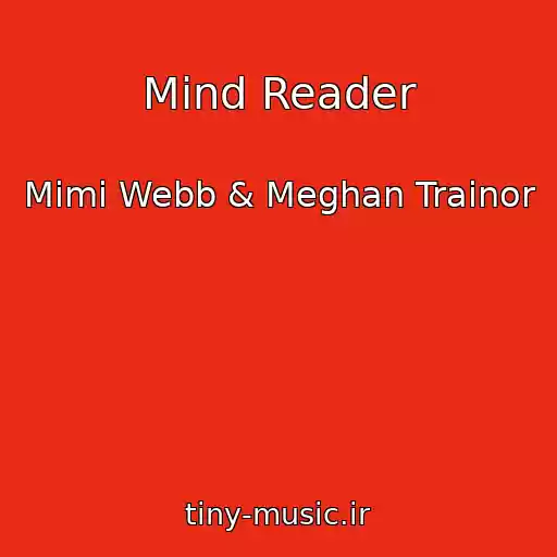 کاور آهنگ Mind Reader از Mimi Webb & Meghan Trainor