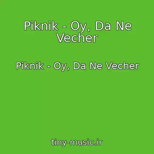 کاور آهنگ Piknik - Oy, Da Ne Vecher از Piknik - Oy, Da Ne Vecher