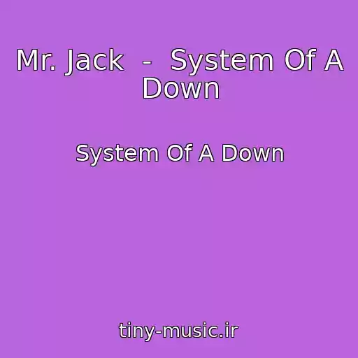 کاور آهنگ Mr. Jack  -  System Of A Down از System Of A Down