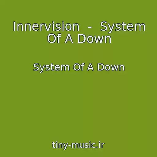 کاور آهنگ Innervision  -  System Of A Down از System Of A Down