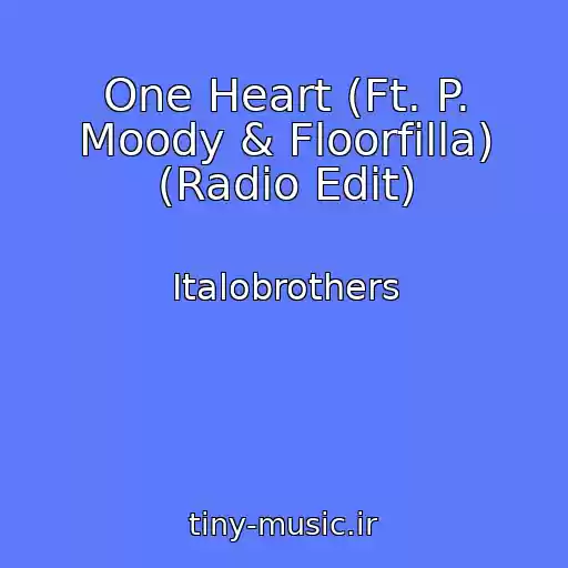 کاور آهنگ One Heart (Ft. P. Moody & Floorfilla) (Radio Edit) از Italobrothers