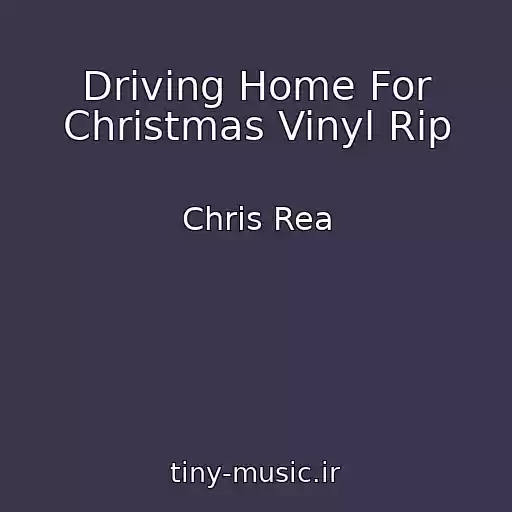 کاور آهنگ Driving Home For Christmas Vinyl Rip از Chris Rea