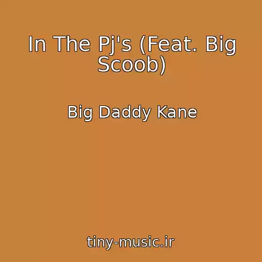 کاور آهنگ In The Pj's (Feat. Big Scoob) از Big Daddy Kane