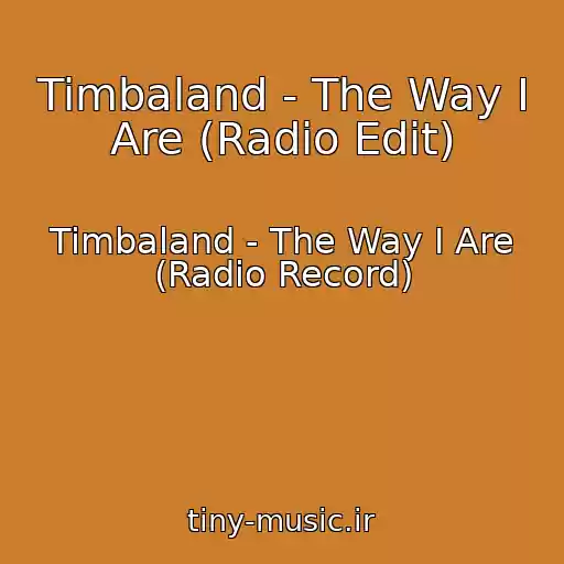کاور آهنگ Timbaland - The Way I Are (Radio Edit) از Timbaland - The Way I Are (Radio Record)