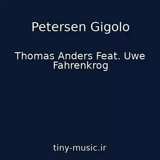 کاور آهنگ Petersen Gigolo از Thomas Anders Feat. Uwe Fahrenkrog