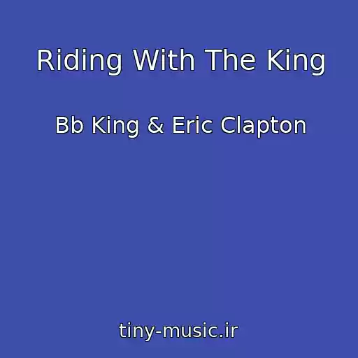 کاور آهنگ Riding With The King از Bb King & Eric Clapton