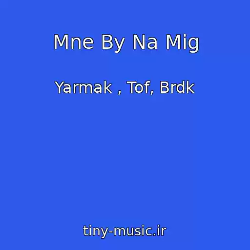 کاور آهنگ Mne By Na Mig از Yarmak , Tof, Brdk
