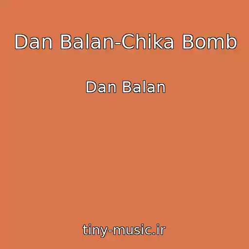 کاور آهنگ Dan Balan-Chika Bomb از Dan Balan