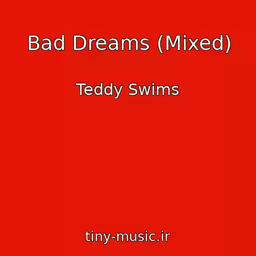 کاور آهنگ Bad Dreams (Mixed) از Teddy Swims