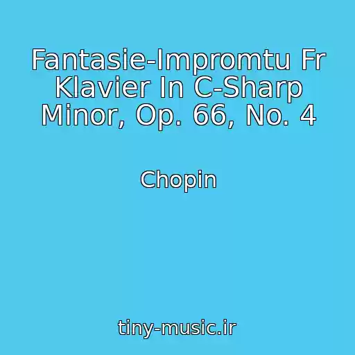 کاور آهنگ Fantasie-Impromtu Fr Klavier In C-Sharp Minor, Op. 66, No. 4 از Chopin