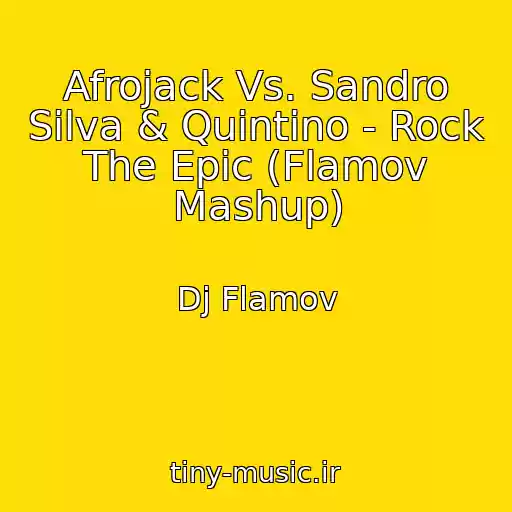 کاور آهنگ Afrojack Vs. Sandro Silva & Quintino - Rock The Epic (Flamov Mashup) از Dj Flamov