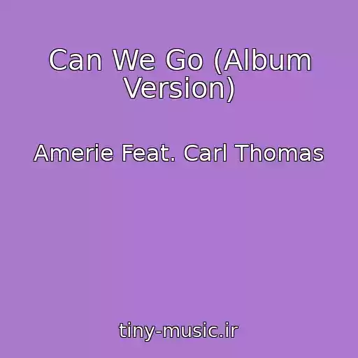 کاور آهنگ Can We Go (Album Version) از Amerie Feat. Carl Thomas