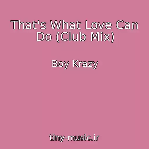کاور آهنگ That's What Love Can Do (Club Mix) از Boy Krazy