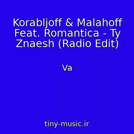 کاور آهنگ Korabljoff & Malahoff Feat. Romantica - Ty Znaesh (Radio Edit) از Va
