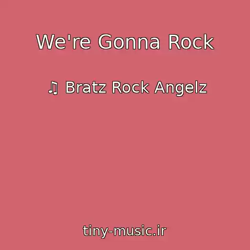 کاور آهنگ We're Gonna Rock از ♫ Bratz Rock Angelz