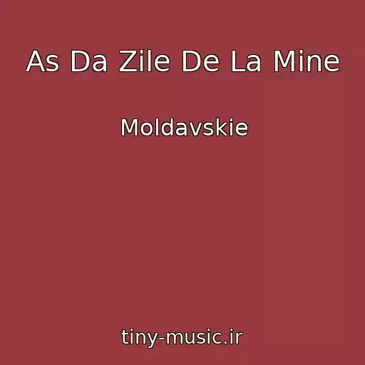 کاور آهنگ As Da Zile De La Mine از Moldavskie
