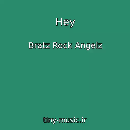 کاور آهنگ Hey از Bratz Rock Angelz