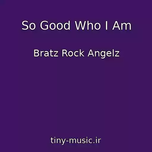 کاور آهنگ So Good Who I Am از Bratz Rock Angelz