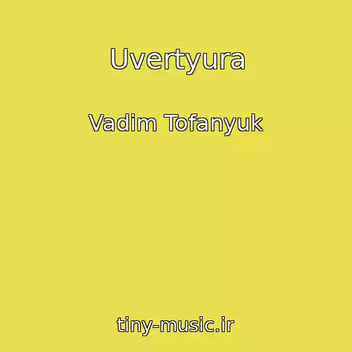 کاور آهنگ Uvertyura از Vadim Tofanyuk