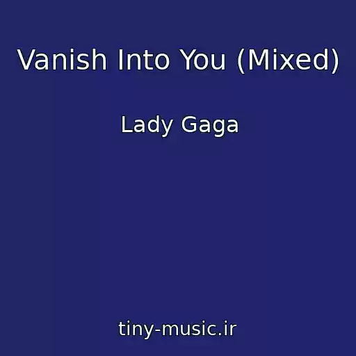 کاور آهنگ Vanish Into You (Mixed) از Lady Gaga
