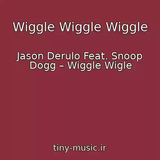 کاور آهنگ Wiggle Wiggle Wiggle از Jason Derulo Feat. Snoop Dogg – Wiggle Wigle