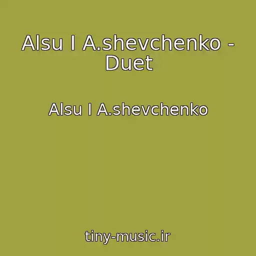 کاور آهنگ Alsu I A.shevchenko - Duet از Alsu I A.shevchenko
