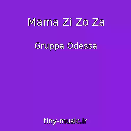 کاور آهنگ Mama Zi Zo Za از Gruppa Odessa