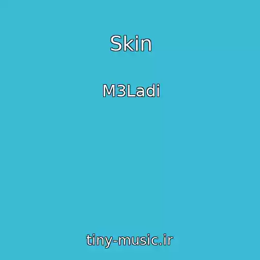 کاور آهنگ Skin از M3Ladi