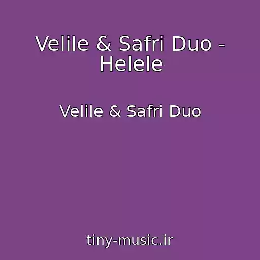 کاور آهنگ Velile & Safri Duo - Helele از Velile & Safri Duo