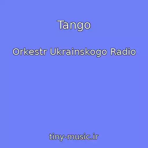 کاور آهنگ Tango از Orkestr Ukrainskogo Radio