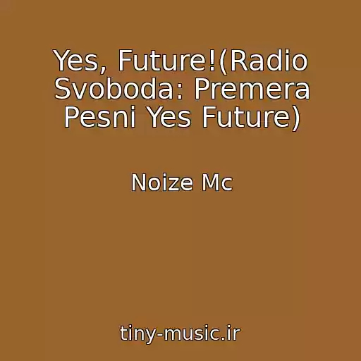 کاور آهنگ Yes, Future!(Radio Svoboda: Premera Pesni Yes Future) از Noize Mc
