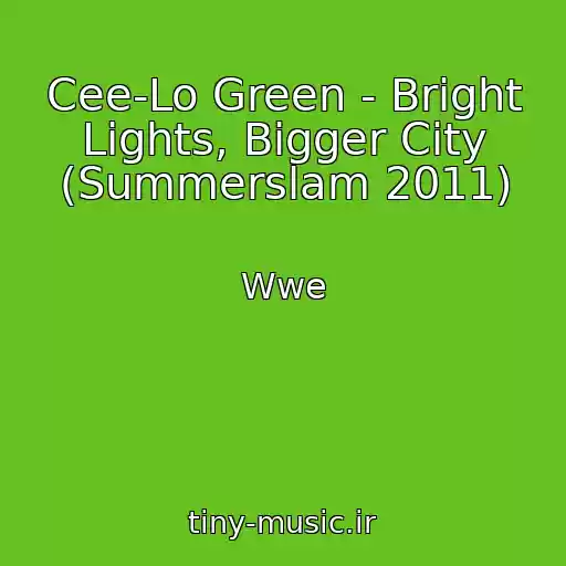 کاور آهنگ Cee-Lo Green - Bright Lights, Bigger City (Summerslam 2011) از Wwe