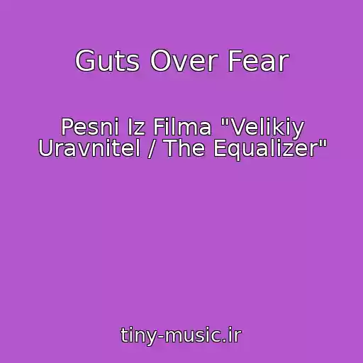 کاور آهنگ Guts Over Fear از Pesni Iz Filma "Velikiy Uravnitel / The Equalizer"
