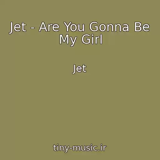 کاور آهنگ Jet - Are You Gonna Be My Girl از Jet