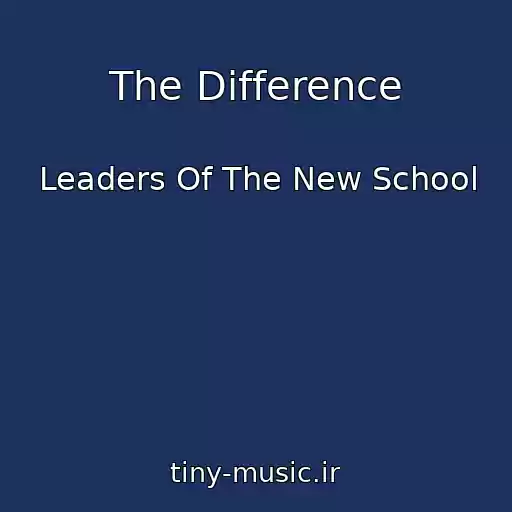 کاور آهنگ The Difference از Leaders Of The New School
