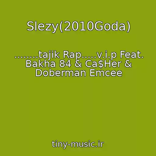 کاور آهنگ Slezy(2010Goda) از ........tajik Rap.....v.i.p Feat. Bakha 84 & Ca$Her & Doberman Emcee