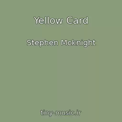 کاور آهنگ Yellow Card از Stephen Mcknight