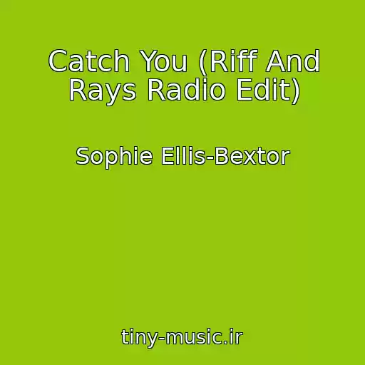 کاور آهنگ Catch You (Riff And Rays Radio Edit) از Sophie Ellis-Bextor