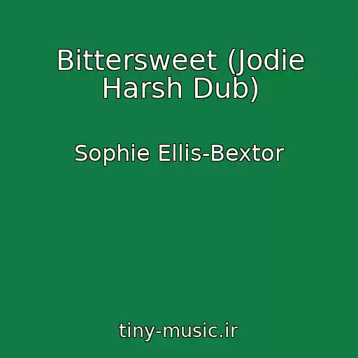 کاور آهنگ Bittersweet (Jodie Harsh Dub) از Sophie Ellis-Bextor