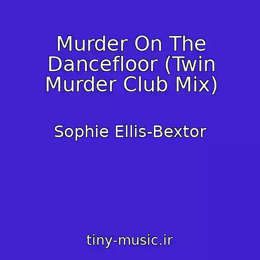 کاور آهنگ Murder On The Dancefloor (Twin Murder Club Mix) از Sophie Ellis-Bextor