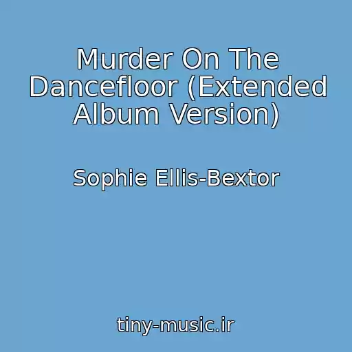 کاور آهنگ Murder On The Dancefloor (Extended Album Version) از Sophie Ellis-Bextor